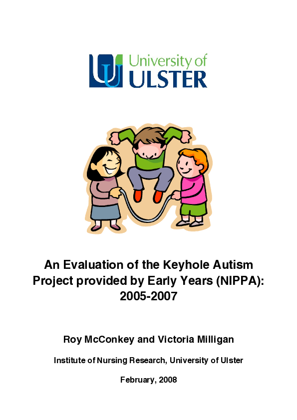 An Evaluation Of The Keyhole® Autism Project Provided By Early Years (Nippa) (2005-2007): Ulster University, Autism NI, Early Years & Barnardos